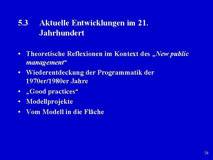 5. 3 Aktuelle Entwicklungen im 21. Jahrhundert • Theoretische Reflexionen im Kontext des „New