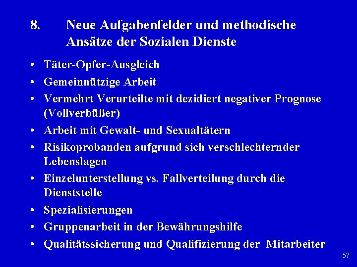 8. Neue Aufgabenfelder und methodische Ansätze der Sozialen Dienste • Täter Opfer Ausgleich •