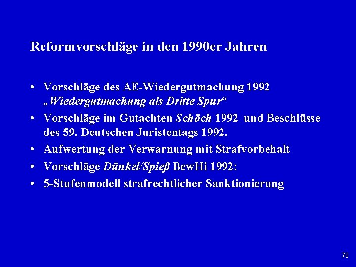 Reformvorschläge in den 1990 er Jahren • Vorschläge des AE Wiedergutmachung 1992 „Wiedergutmachung als