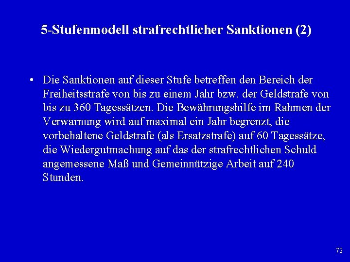 5 Stufenmodell strafrechtlicher Sanktionen (2) • Die Sanktionen auf dieser Stufe betreffen den Bereich