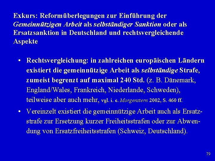 Exkurs: Reformüberlegungen zur Einführung der Gemeinnützigen Arbeit als selbständiger Sanktion oder als Ersatzsanktion in