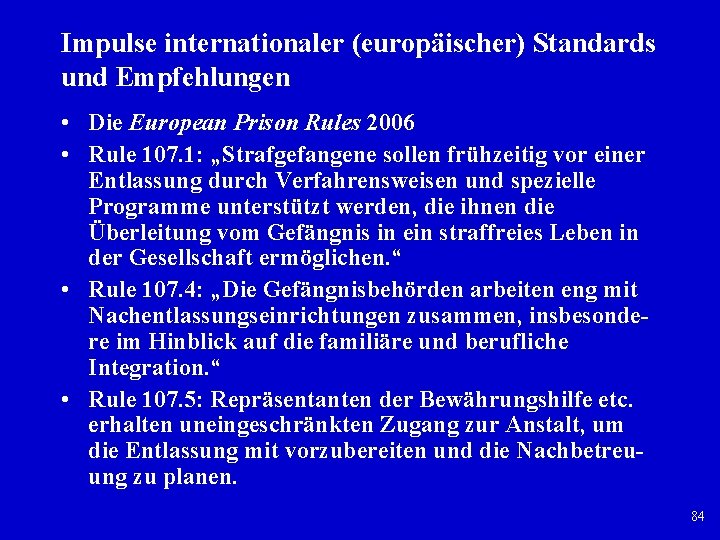 Impulse internationaler (europäischer) Standards und Empfehlungen • Die European Prison Rules 2006 • Rule