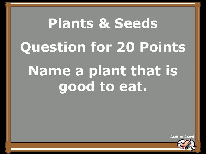 Plants & Seeds Question for 20 Points Name a plant that is good to