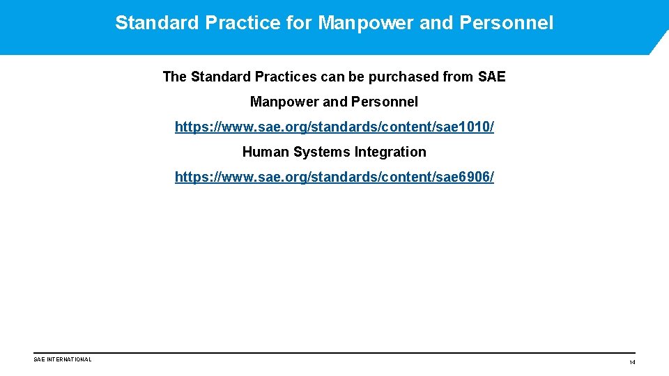 Standard Practice for Manpower and Personnel The Standard Practices can be purchased from SAE