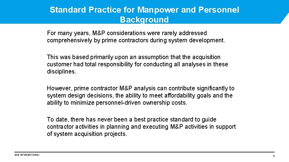 Standard Practice for Manpower and Personnel Background For many years, M&P considerations were rarely