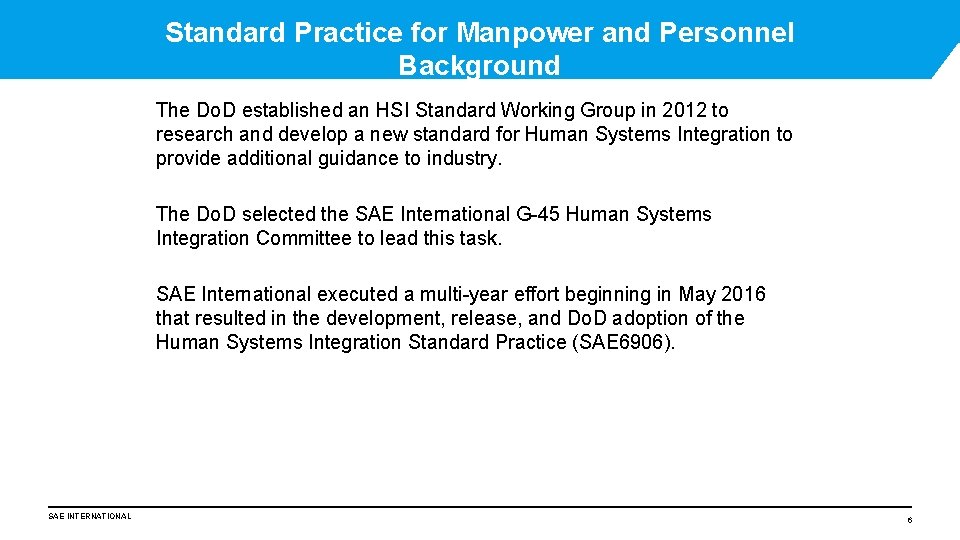 Standard Practice for Manpower and Personnel Background The Do. D established an HSI Standard