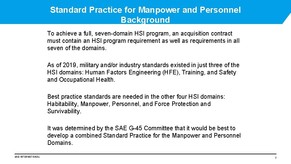 Standard Practice for Manpower and Personnel Background To achieve a full, seven-domain HSI program,