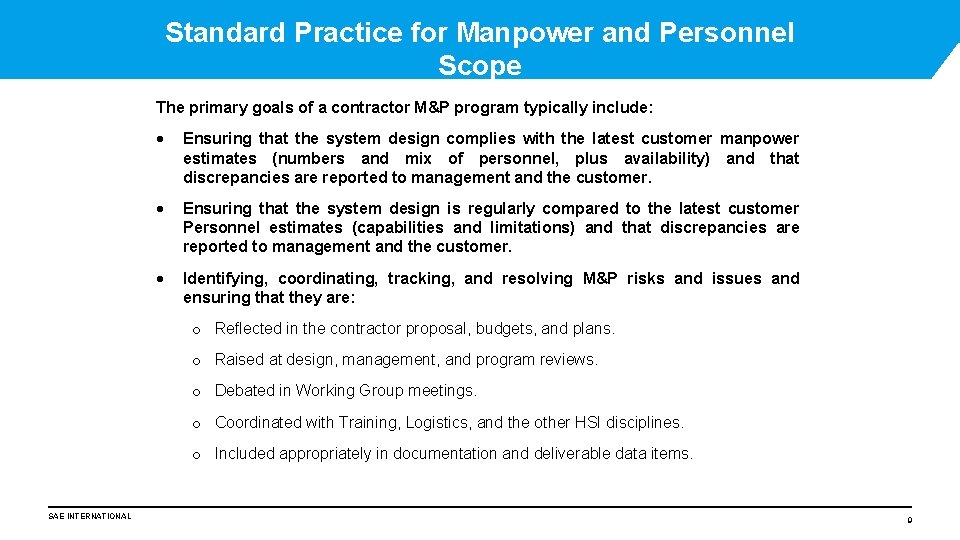 Standard Practice for Manpower and Personnel Scope The primary goals of a contractor M&P