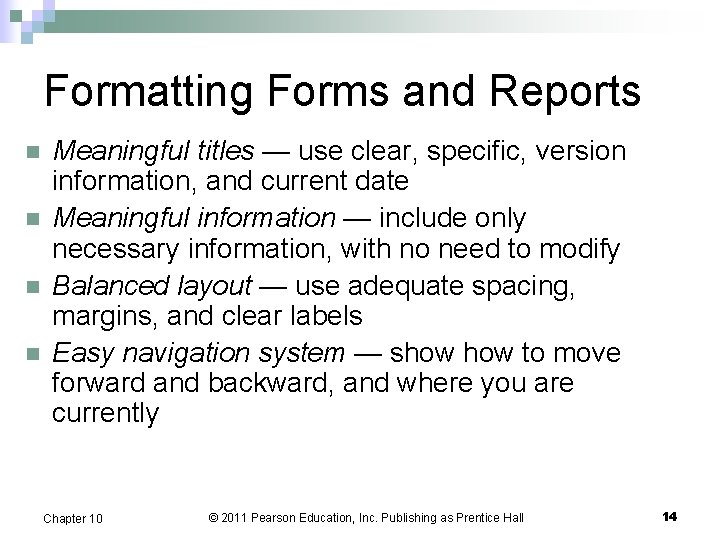Formatting Forms and Reports n n Meaningful titles — use clear, specific, version information, Formatting Forms and Reports n n Meaningful titles — use clear, specific, version information,