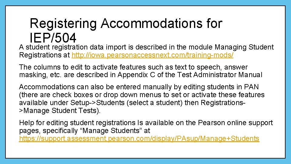 Registering Accommodations for IEP/504 A student registration data import is described in the module