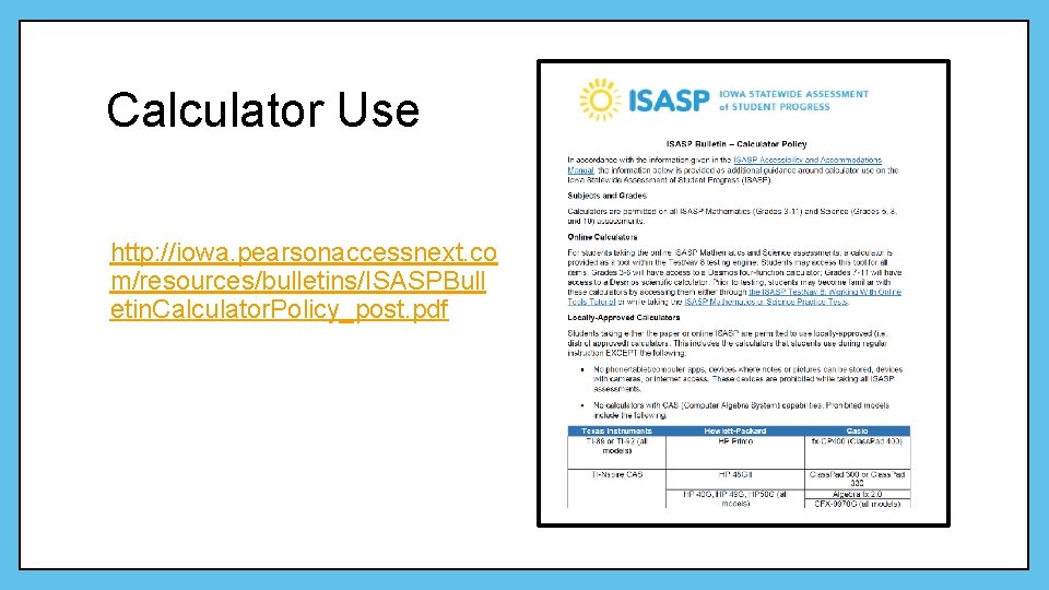 Calculator Use http: //iowa. pearsonaccessnext. co m/resources/bulletins/ISASPBull etin. Calculator. Policy_post. pdf 