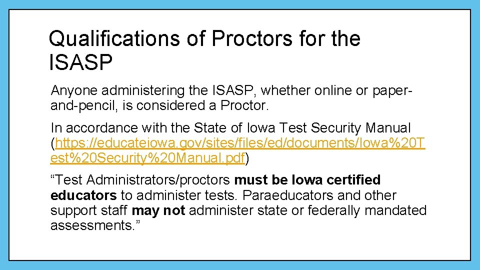 Qualifications of Proctors for the ISASP Anyone administering the ISASP, whether online or paperand-pencil,