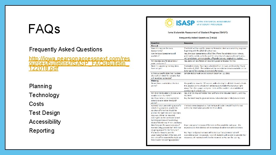 FAQs Frequently Asked Questions http: //iowa. pearsonaccessnext. com/res ources/bulletins/ISASP_FAQs. Bulletin_ 122018. pdf Planning Technology