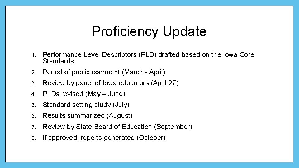 Proficiency Update 1. Performance Level Descriptors (PLD) drafted based on the Iowa Core Standards.