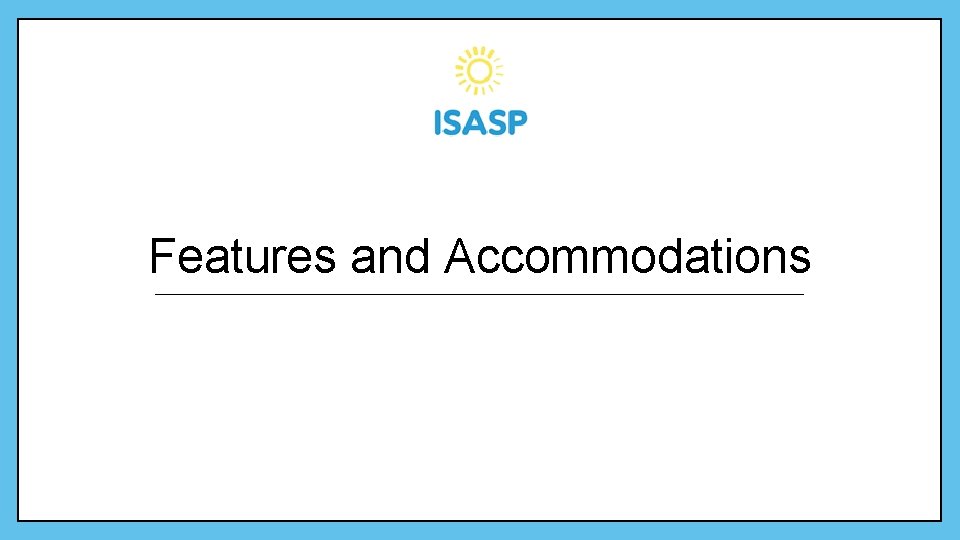 Features and Accommodations 