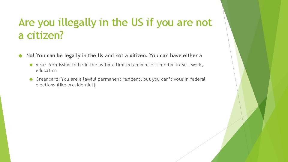 Are you illegally in the US if you are not a citizen? No! You