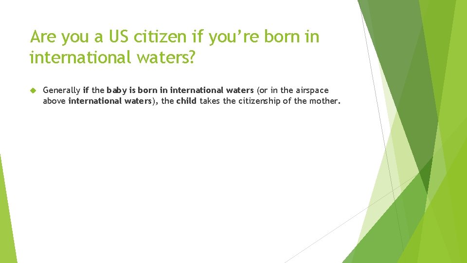 Are you a US citizen if you’re born in international waters? Generally if the