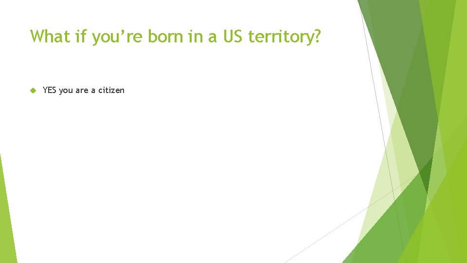 What if you’re born in a US territory? YES you are a citizen 