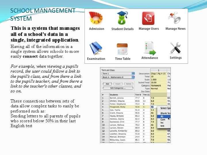 SCHOOL MANAGEMENT SYSTEM This is a system that manages all of a school's data