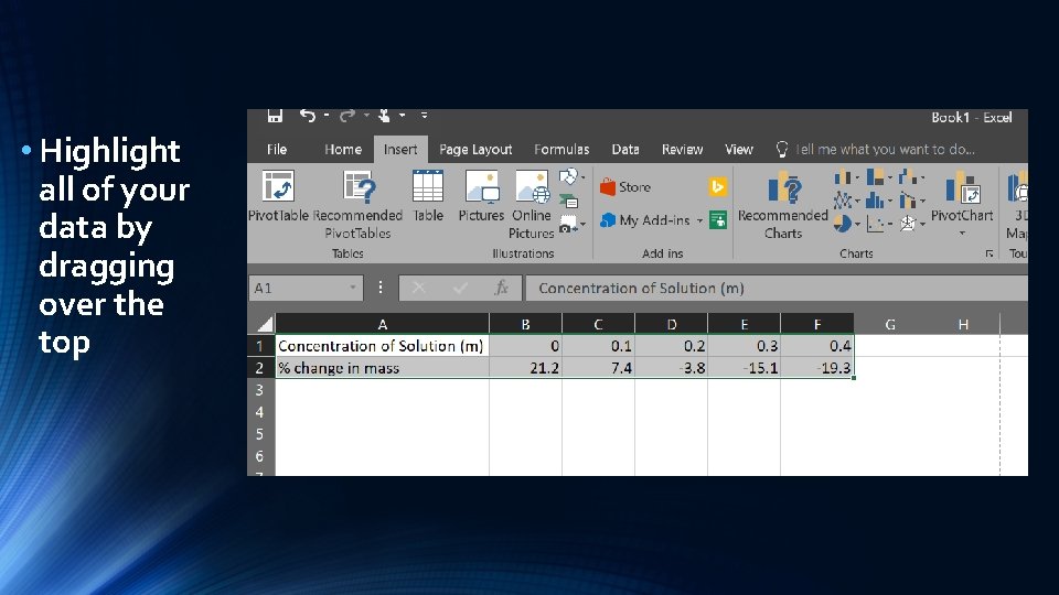  • Highlight all of your data by dragging over the top 