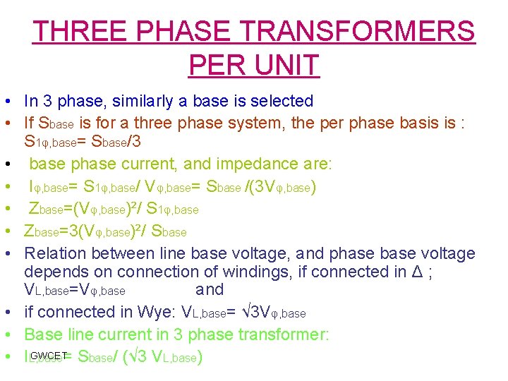 THREE PHASE TRANSFORMERS PER UNIT • In 3 phase, similarly a base is selected