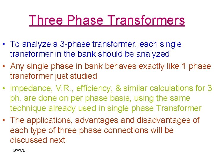 Three Phase Transformers • To analyze a 3 -phase transformer, each single transformer in