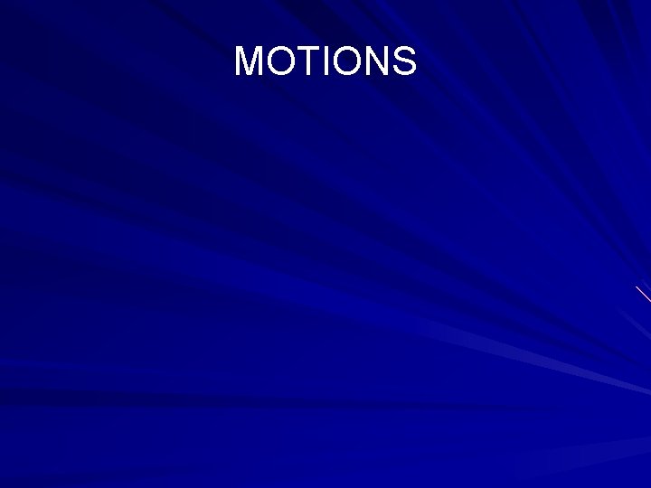 MOTIONS 