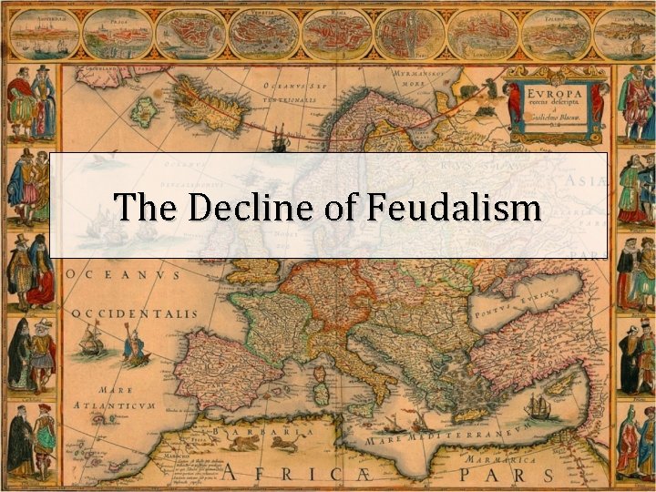 The Decline of Feudalism 