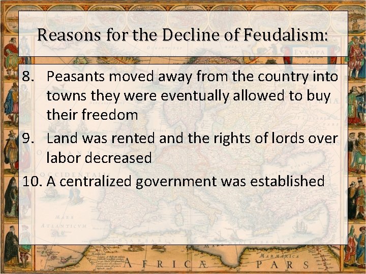 Reasons for the Decline of Feudalism: 8. Peasants moved away from the country into