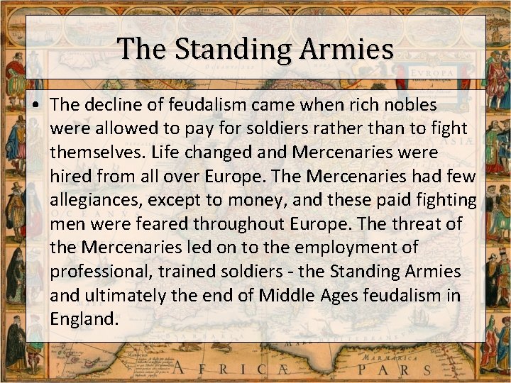 The Standing Armies • The decline of feudalism came when rich nobles were allowed