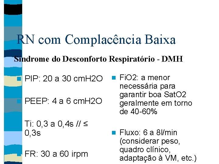 RN com Complacência Baixa Síndrome do Desconforto Respiratório - DMH PIP: 20 a 30