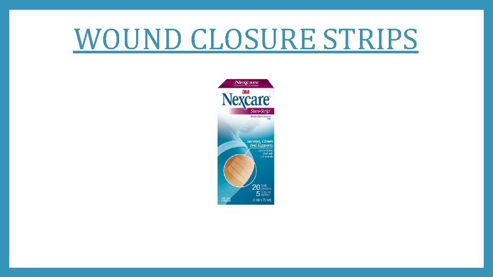 WOUND CLOSURE STRIPS 