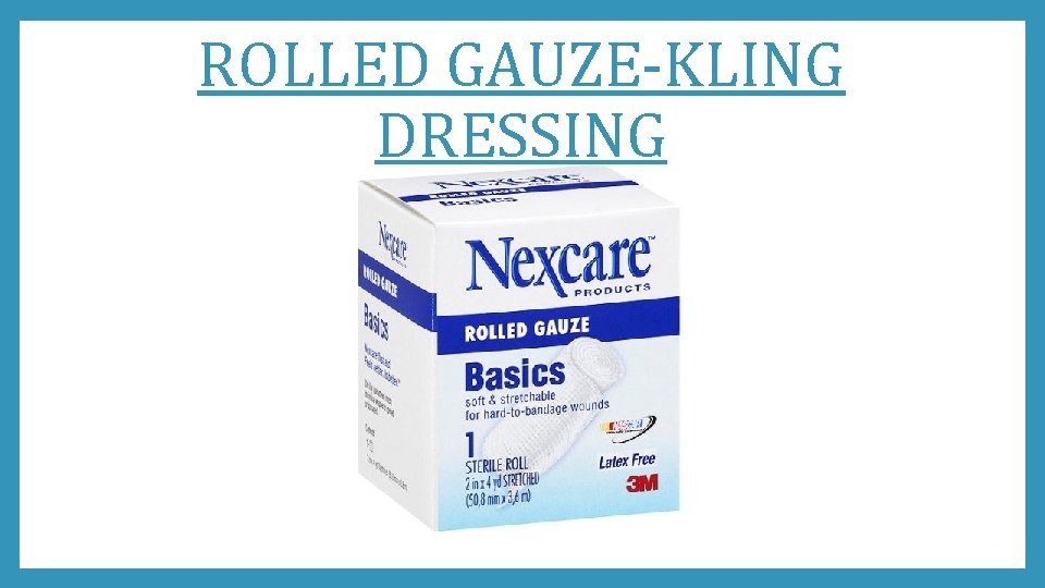 ROLLED GAUZE-KLING DRESSING 