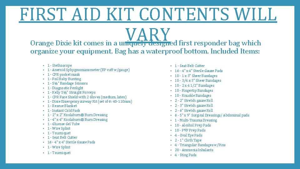 FIRST AID KIT CONTENTS WILL VARY Orange Dixie kit comes in a uniquely designed