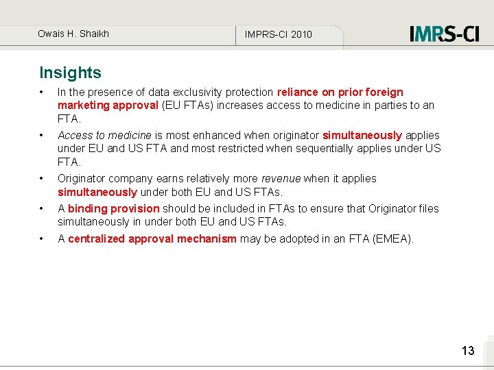 Owais H. Shaikh IMPRS-CI 2010 Insights • In the presence of data exclusivity protection