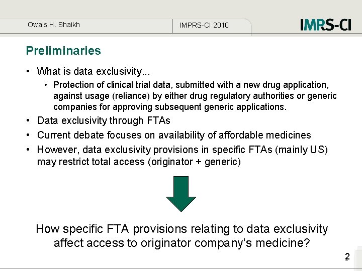 Owais H. Shaikh IMPRS-CI 2010 Preliminaries • What is data exclusivity. . . •