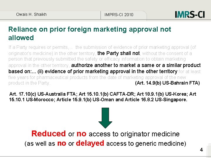 Owais H. Shaikh IMPRS-CI 2010 Reliance on prior foreign marketing approval not allowed If