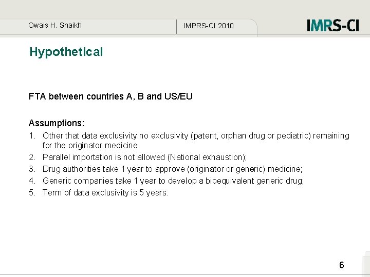 Owais H. Shaikh IMPRS-CI 2010 Hypothetical FTA between countries A, B and US/EU Assumptions: