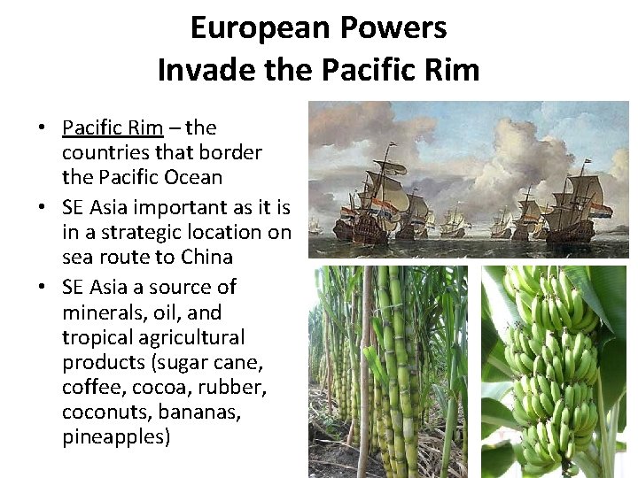 European Powers Invade the Pacific Rim • Pacific Rim – the countries that border