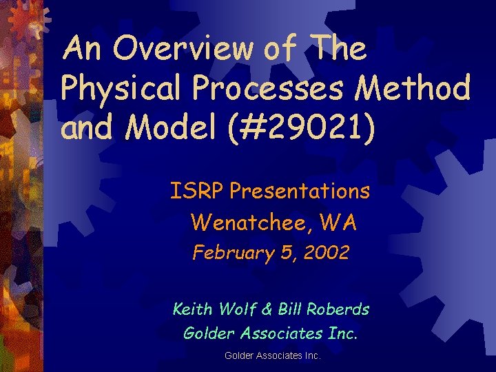 An Overview of The Physical Processes Method and Model (#29021) ISRP Presentations Wenatchee, WA An Overview of The Physical Processes Method and Model (#29021) ISRP Presentations Wenatchee, WA