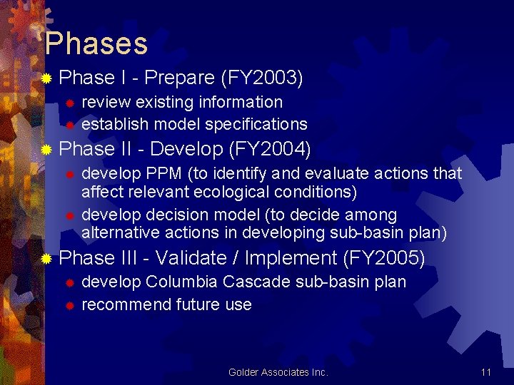 Phases ® Phase I - Prepare (FY 2003) ® review existing information ® establish Phases ® Phase I - Prepare (FY 2003) ® review existing information ® establish