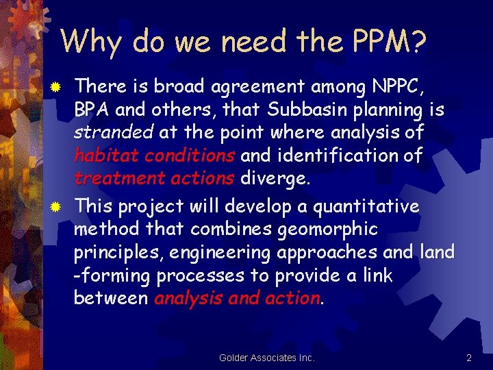 Why do we need the PPM? There is broad agreement among NPPC, BPA and Why do we need the PPM? There is broad agreement among NPPC, BPA and