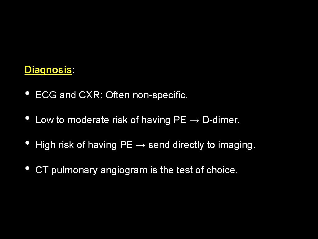 Diagnosis: • ECG and CXR: Often non-specific. • Low to moderate risk of having