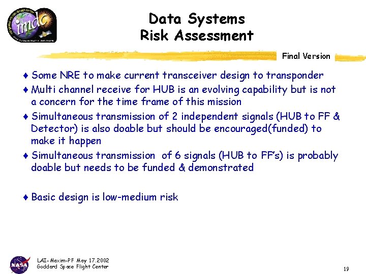 Data Systems Risk Assessment Final Version ¨ Some NRE to make current transceiver design