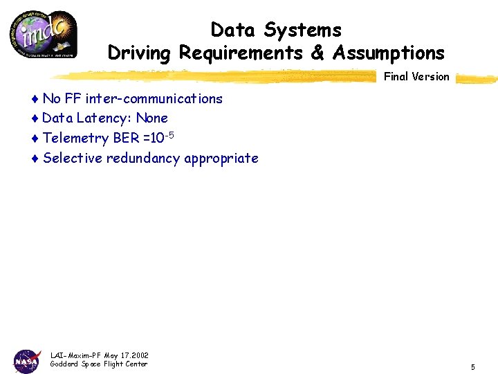 Data Systems Driving Requirements & Assumptions Final Version ¨ No FF inter-communications ¨ Data