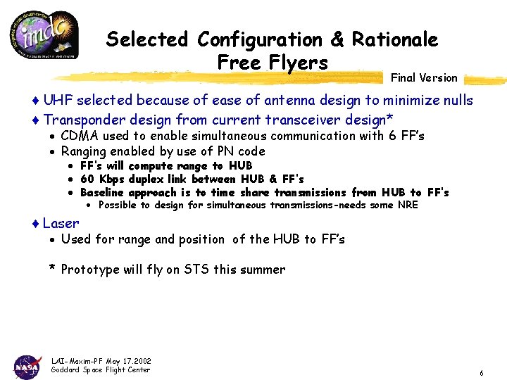 Selected Configuration & Rationale Free Flyers Final Version ¨ UHF selected because of ease