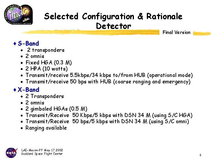 Selected Configuration & Rationale Detector Final Version ¨ S-Band · · · 2 transponders