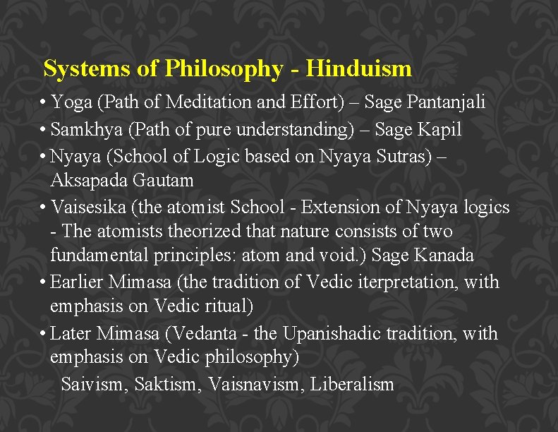 Systems of Philosophy - Hinduism • Yoga (Path of Meditation and Effort) – Sage