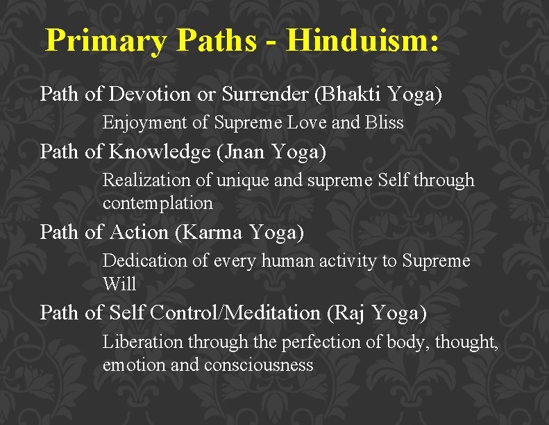 Primary Paths - Hinduism: Path of Devotion or Surrender (Bhakti Yoga) Enjoyment of Supreme