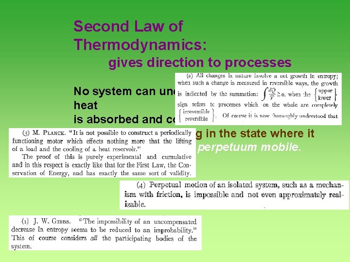 Second Law of Thermodynamics: gives direction to processes No system can undergo a process